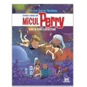 Micul Perry. Secretul planetei ratacitoare, volumul 1