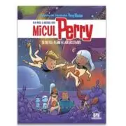 Micul Perry. Secretul planetei ratacitoare, volumul 1