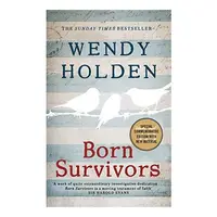 Born Survivors, Wendy Holden