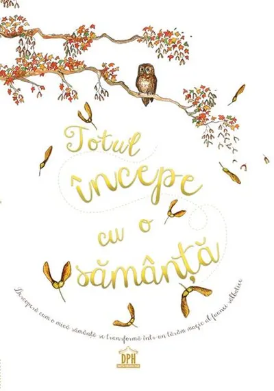 Totul începe cu o sămânță - Hardcover - Laura Knowles