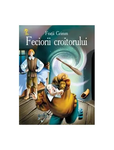 Feciorii croitorului. Cheița de aur - Paperback brosat - Fraţii Grimm