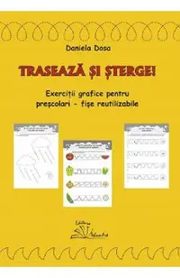 Traseaza si sterge! Exercitii grafice pentru prescolari - Fise reutilizabile