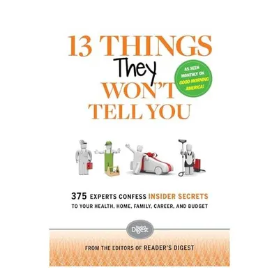 13 Things They Won't Tell You
