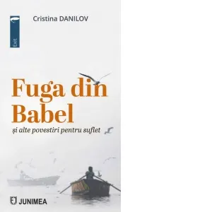 Fuga din Babel si alte povestiri pentru suflet