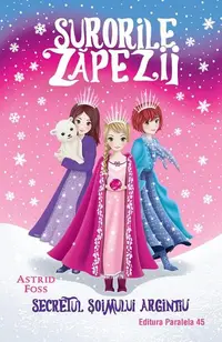 Secretul șoimului argintiu. Surorile zăpezii (Vol. 1) - Paperback - Astrid Foss