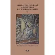 Literatura populara a romanilor din Serbia de Rasarit, volumul 5