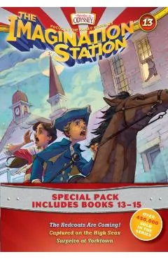 Imagination Station Books 3-Pack: The Redcoats Are Coming! / Captured on the High Seas / Surprise at Yorktown