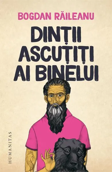 Dinții ascuțiți ai binelui - Paperback brosat - Bogdan Răileanu