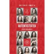 Autenticitatea. 10 secrete antiglobaliste
