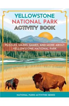 Yellowstone National Park Activity Book: Puzzles, Mazes, Games, and More