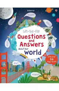 Lift-the-Flap Questions and Answers About Our World