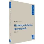 Sistemul jurisdictiilor internationale. Editia 3