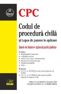 Codul de procedura civila si Legea de punere in aplicare Ed.9 Act.19 Ianuarie 2025