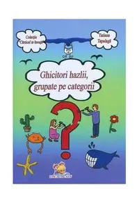 Ghicitori hazlii, grupate pe categorii - Paperback brosat - Tatiana Tapalagă