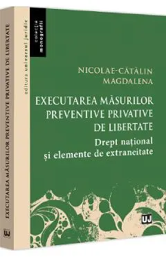 Executarea masurilor preventive privative de libertate