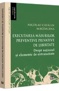Executarea masurilor preventive privative de libertate