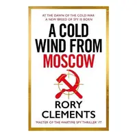 A Cold Wind from Moscow: The Brand New 2025 Thriller from the Master of Spy Fiction