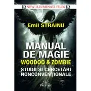 Manual de Magie Woodoo & Zombie. Studii si cercetari nonconventionale