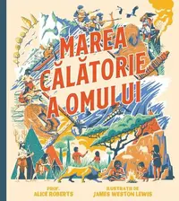 Marea călătorie a omului - Hardcover