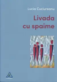 Livada cu spaime - Paperback brosat - Lucia Cuciureanu