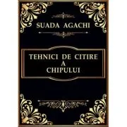 Tehnici de citire a chipului – Suada Agachi