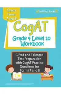 CogAT Grade 4 Level 10 Workbook: Gifted and Talented Test Preparation with CogAT Practice Questions for Forms 7 and 8
