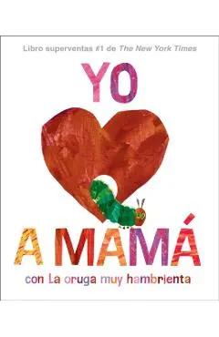 Yo Amo a Mamá, Con La Oruga Muy Hambrienta