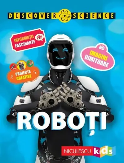 Roboți. Seria Discover Science - Paperback - Clive Gifford