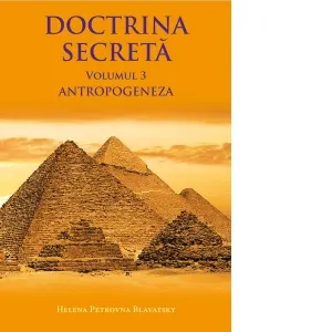Doctrina secreta. Volumul 3: Antropogeneza
