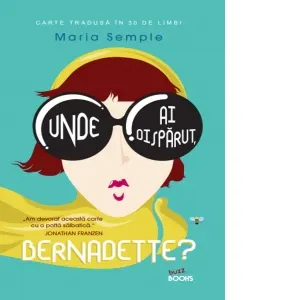 Unde ai disparut, Bernadette?