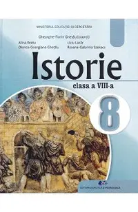 Istorie - Clasa 8 - Manual - Gheorghe-Florin Ghetau, Alina Bratu, Olenca-Georgiana Ghetau, Liviu Lazar, Roxana-Gabriela Szakacs