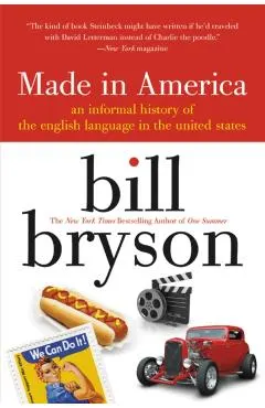 Made in America: An Informal History of the English Language in the United States