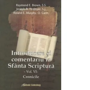 Introducere si comentariu la Sfanta Scriptura. Volumul VI: Cronicile