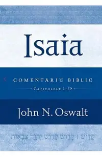 Isaia. Comentariu biblic capitolele 1-39
