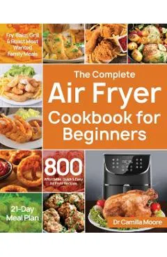 The Complete Air Fryer Cookbook for Beginners