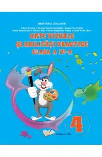 Arte vizuale si abilitati practice - Clasa 4 - Manual - Adina Grigore, Claudia-Daniela Negritoiu, Augustina Anghel, Elena Dumitrescu, Mihaela Nitu, Maria-Magdalena Pletea, Elena-Otilia Tiroiu