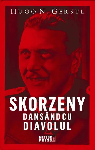 Skorzeny. Dansând cu diavolul - Paperback brosat - Hugo N. Gerstl