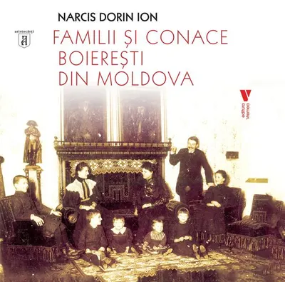 Familii și conace boierești din Moldova - Paperback brosat