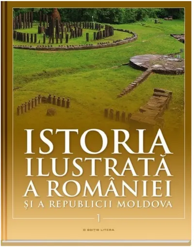 Istoria ilustrată a României și a Republicii Moldova. Din Paleolitic până în sec. al X-lea
