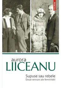 Supuse sau rebele. Doua versiuni ale feminitatii