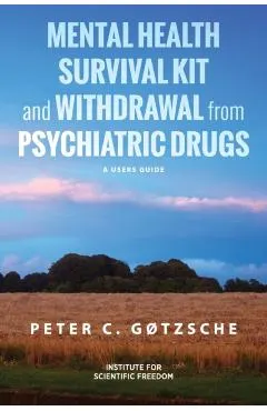 Mental Health Survival Kit and Withdrawal from Psychiatric Drugs: A User's Guide