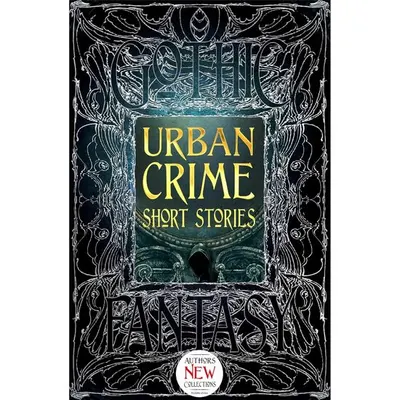 Urban Crime Short Stories (Gothic Fantasy Series)