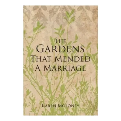 The Gardens that Mended a Marriage