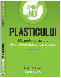 Spune nu plasticului - Paperback brosat - Harriet Dyer