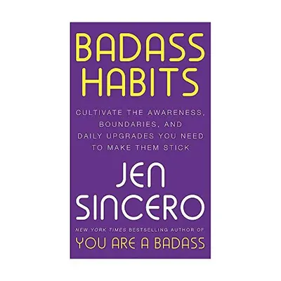 Badass Habits, Jen Sincero