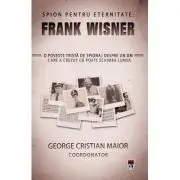 Spion pentru eternitate: Frank Wisner