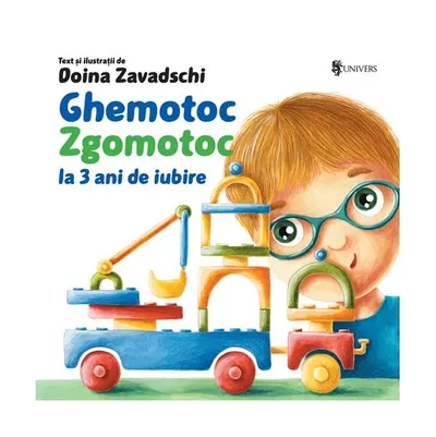 Ghemotoc Zgomotoc: la 3 ani de iubire - Hardcover - ***