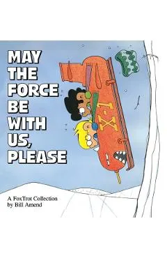 May the Force Be with Us, Please