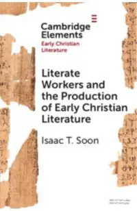 Literate Workers and the Production of Early Christian Literature