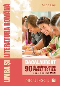 Limba şi literatura română. Bacalaureat. 90 de subiecte pentru PROBA SCRISĂ după modelul MEN - Paperback brosat